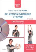 Couverture du livre « Relaxation dynamique 1er degré ; vivre son corps avec la sophrologie » de Patrick-Andre Chene aux éditions Ellebore