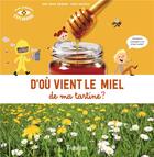 Couverture du livre « D'où vient le miel de ma tartine ? » de Didier Balicevic et Anne-Sophie Baumann aux éditions Tourbillon