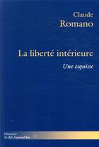 Couverture du livre « La liberté intérieure ; une esquisse » de Claude Romano aux éditions Hermann