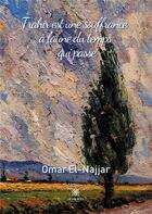 Couverture du livre « Trahir est une souffrance à l'aune du temps qui passe » de Omar El-Najjar aux éditions Le Lys Bleu