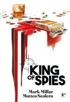 Couverture du livre « King of spies » de Mark Millar et Matteo Scalera aux éditions Panini