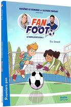 Couverture du livre « Fan de foot Tome 6 : le meilleur goal ! » de Eric Simard et Karim Friha aux éditions Auzou