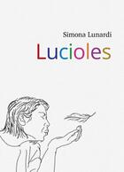 Couverture du livre « Lucioles » de Simona Lunardi aux éditions Librinova