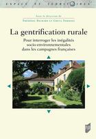 Couverture du livre « La gentrification rurale, une approche française : Pour interroger les inégalités socio-environnementales dans les campagnes » de Greta Tommasi et Frédéric Richard aux éditions Pu De Rennes