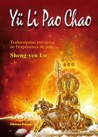 Couverture du livre « Yü li Pao Chao ; transcription précieuse de l'expérience de jade » de Sheng-Yen Lu aux éditions Darong