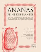 Couverture du livre « Ananas, reine des plantes » de Yves-Marie Allain et Michael Friedrich Lochner aux éditions Locus Solus