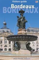 Couverture du livre « Bordeaux ; visitors guide » de Bocher et Muller aux éditions Bleu Pastel