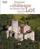 Couverture du livre « Donjons et châteaux du Moyen âge dans le Lot » de Gilles Seraphin aux éditions Midi-pyreneennes