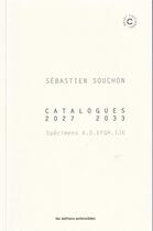 Couverture du livre « Catalogues 2027-2033 » de Sebastien Souchon aux éditions Les Editions Extensibles