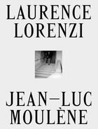 Couverture du livre « Laurence Lorenzi - Jean-Luc Moulène » de Jean-Luc Moulene et Laurence Lorenzi et Nathalie Delbard aux éditions Is-land