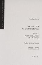 Couverture du livre « Ni pleurs ni couronnes ; précédé de pornographie de la mort » de Geoffrey Gorer aux éditions Epel