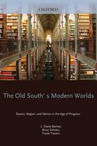 Couverture du livre « The Old South's Modern Worlds: Slavery, Region, and Nation in the Age » de L Diane Barnes aux éditions Editions Racine