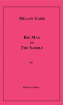 Couverture du livre « Big Man in the Saddle » de Mullin Garr aux éditions Epagine