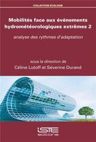 Couverture du livre « Mobilités face aux événements hydrométéorologiques extrêmes t.2 » de  aux éditions Iste