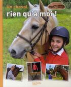 Couverture du livre « Un cheval rien qu'à moi » de Audrey Gessat et Sophie Ducharme et Eloise Vene aux éditions Le Livre De Poche Jeunesse