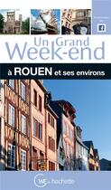 Couverture du livre « Un grand week-end ; Rouen et ses environs » de  aux éditions Hachette Tourisme