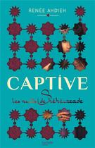 Couverture du livre « Captive ; les nuits de Shéhérazade » de Renee Adieh aux éditions Hachette Romans