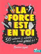 Couverture du livre « La force est en toi : 50 astuces et activités pour devenir génial-e ! » de Matthew Syed aux éditions Deux Coqs D'or