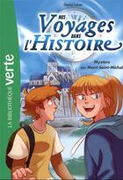 Couverture du livre « Nos voyages dans l'Histoire Tome 3 : mystère au Mont-Saint-Michel » de Chantal Cahour et Charles Deroo aux éditions Hachette Jeunesse