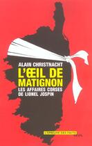 Couverture du livre « L'oeil de matignon. les affaires corses de lionel jospin » de Alain Christnacht aux éditions Seuil