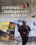Couverture du livre « Chroniques du débarquement et de la libération » de Emmanuel Thiebot aux éditions Larousse