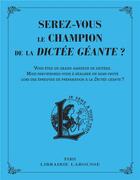 Couverture du livre « Serez-vous le champion de la dictée géante ? » de Rachid Santaki aux éditions Larousse