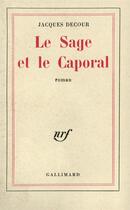 Couverture du livre « Le Sage Et Le Caporal » de Decour J aux éditions Gallimard