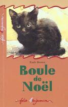 Couverture du livre « Boule de noel l'histoire vraie d'un chat » de Ruth Brown aux éditions Gallimard-jeunesse