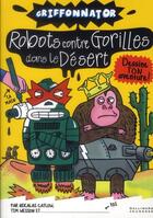 Couverture du livre « Robots contre gorilles dans le désert » de Nikalas Catlow et Tim Wesson aux éditions Gallimard-jeunesse