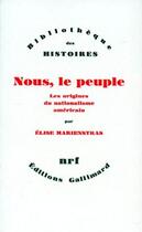 Couverture du livre « Nous, le peuple ; les origines du nationalisme américain » de Elise Marienstras aux éditions Gallimard