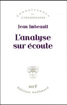 Couverture du livre « L'analyse sur écoute » de Jean Imbeault aux éditions Gallimard