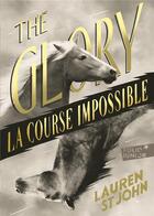 Couverture du livre « The glory ; la course impossible » de Lauren St John aux éditions Gallimard-jeunesse