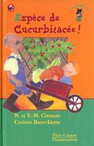 Couverture du livre « Espece de cucurbitacee - - des 5ans » de Clement Nathalie Et aux éditions Pere Castor