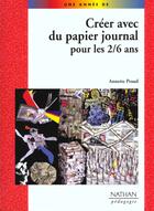 Couverture du livre « Creer avec du papier journal pour les 2/6 ans » de Jenger-Dufayet/Praud aux éditions Nathan