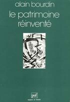 Couverture du livre « Le patrimoine reinvente » de Alain Bourdin aux éditions Puf