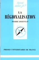 Couverture du livre « La régionalisation » de Pierre Bodineau aux éditions Que Sais-je ?