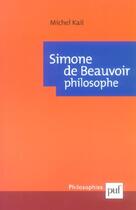 Couverture du livre « Simone de beauvoir philosophe » de Michel Kail aux éditions Puf
