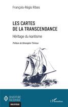 Couverture du livre « Les cartes de la transcendance : héritage du kantisme » de Francois-Regis Ribes aux éditions L'harmattan