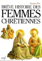 Couverture du livre « Brève histoire des femmes chrétiennes » de Suzanne Tunc aux éditions Cerf