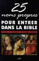 Couverture du livre « 25 noms propres pour entrer dans la Bible » de Xavier-Leon Dufour aux éditions Cerf