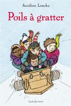 Couverture du livre « Poils à gratter » de Aurelien Loncke aux éditions Ecole Des Loisirs