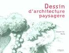 Couverture du livre « Dessin d'architecture paysagère » de Grant W. Reid aux éditions Eyrolles