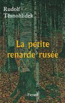 Couverture du livre « La petite renarde rusee » de Tesnohlidek-R aux éditions Fayard