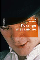 Couverture du livre « L'orange mécanique » de Anthony Burgess aux éditions Robert Laffont