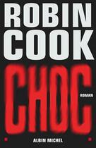 Couverture du livre « Choc » de Robin Cook aux éditions Albin Michel