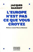 Couverture du livre « L'Europe n'est pas ce que vous croyez » de Barrot-J aux éditions Albin Michel