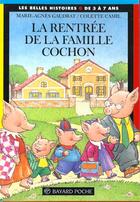 Couverture du livre « La rentré de la famille Cochon » de Marie-Agnes Gaudrat et Colette Camil aux éditions Bayard Jeunesse
