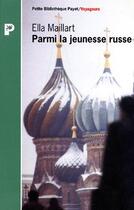 Couverture du livre « Parmi La Jeunesse Russe » de Ella Maillart aux éditions Payot