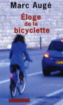 Couverture du livre « Éloge de la bicyclette » de Marc Auge aux éditions Payot