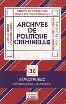 Couverture du livre « Archives de politique criminelle t.32 ; espace public ; surveillance et repression » de Christine Lazerges aux éditions Pedone